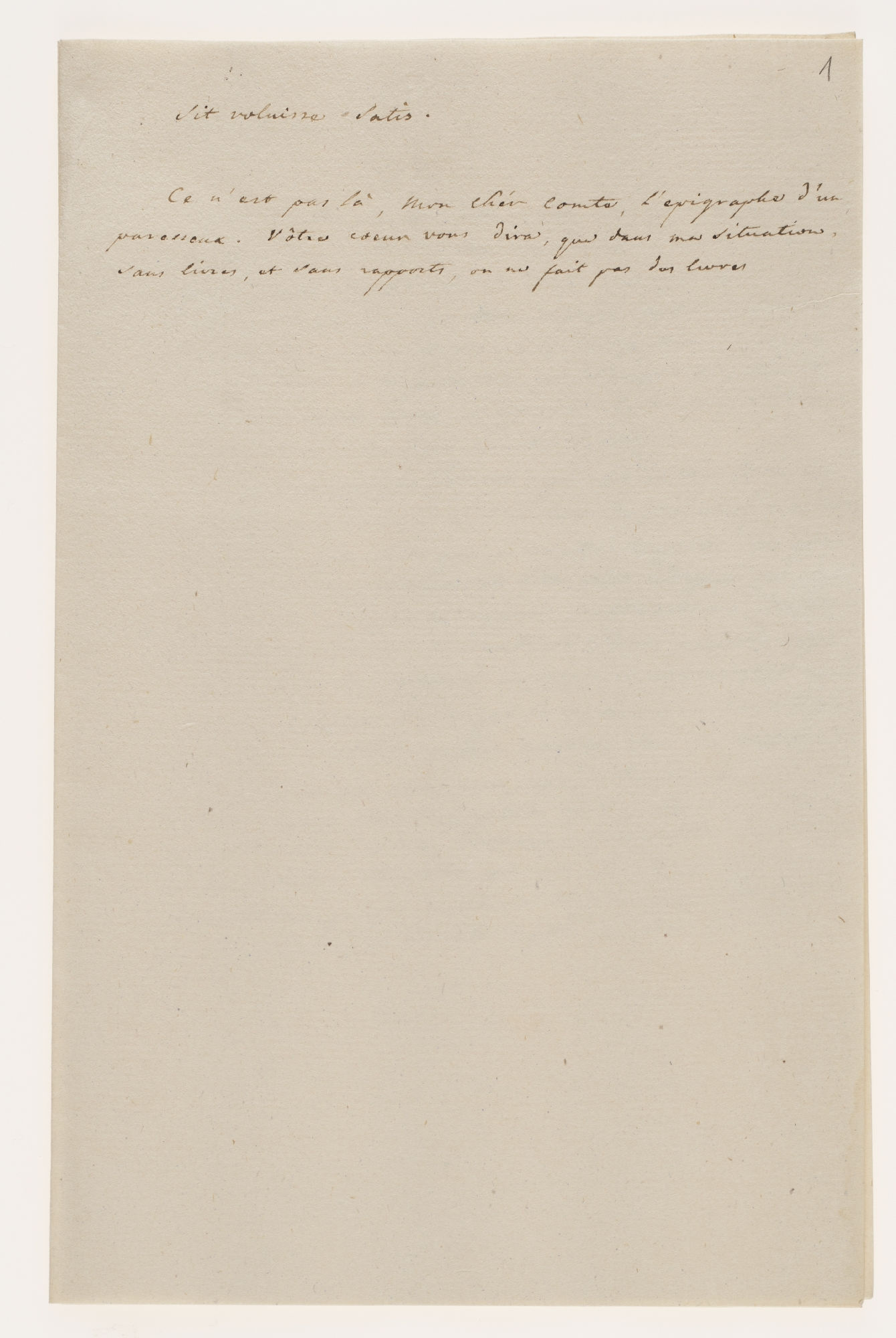 Sit voluisse satis. Ce n'est pas la, Mon Cher Comte, l'epigraphe d'un paresseux [incipit]