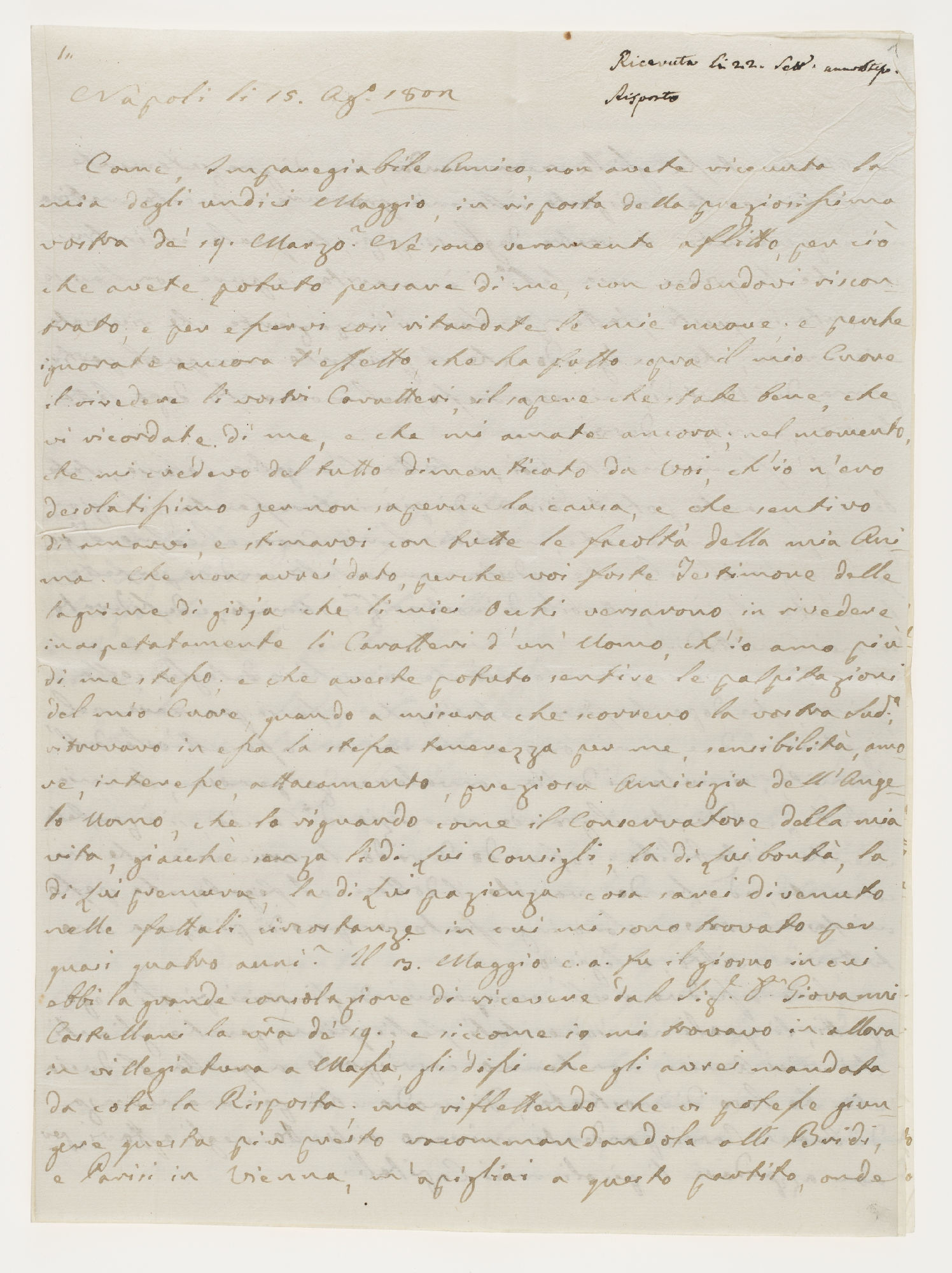 Napoli li 15. Ag. 1802. Come, Imparegiabile Amico, non avete ricevuto la mia degli undici Maggio, in risposta della preziosissima vostra de' 19. Marzo...